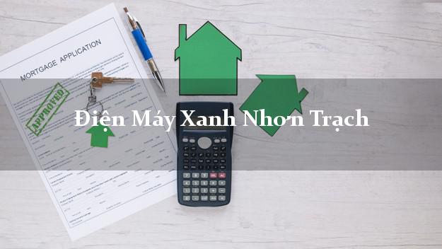 Điện Máy Xanh Nhơn Trạch Đồng Nai - dmxanh.com